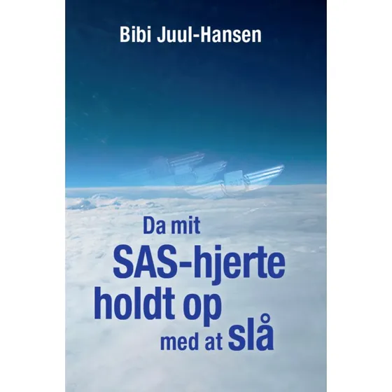 Da mit SAS-hjerte holdt op med at slå - Bibi Juul-Hansen