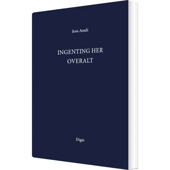 Jens Amdi: Ingenting Her Overalt - Digtsamling