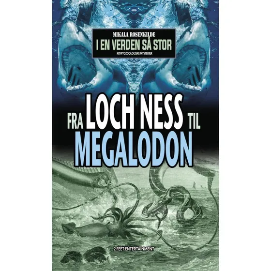 Fra Loch Ness til Megalodon - Mikala Rosenkilde