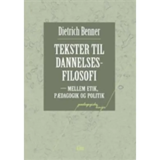 Tekster til dannelsesfilosofi - Dietrich Benner