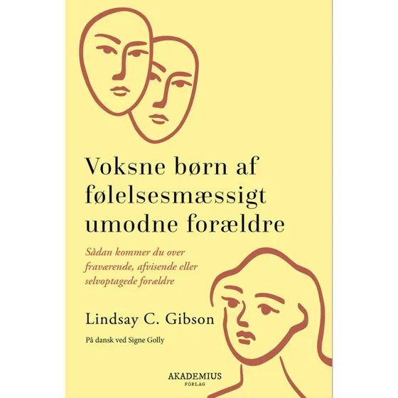 Lindsay C. Gibson: Voksne børn af følelsesmæssigt umodne forældre