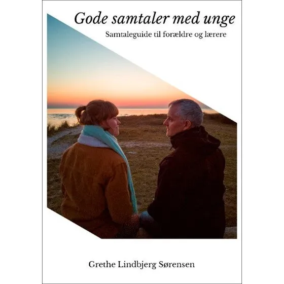 Gode samtaler med unge - Grethe Lindbjerg Sørensen