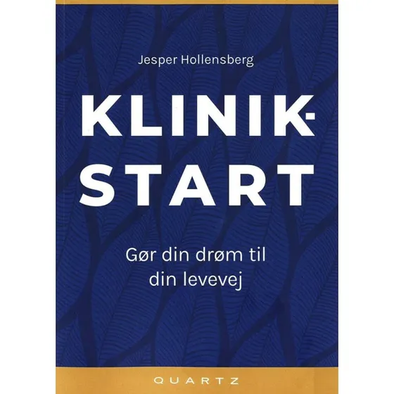 Klinikstart - Gør din drøm til din levevej af Jesper Hollensberg