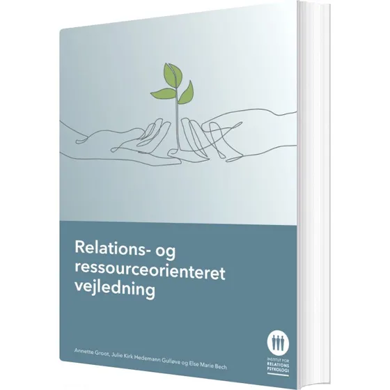Relations- og Ressourceorienteret Vejledning - Annette Groot