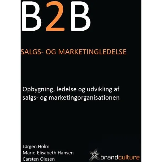 B2B Salgs- og marketingledelse - Jørgen Holm m.fl.
