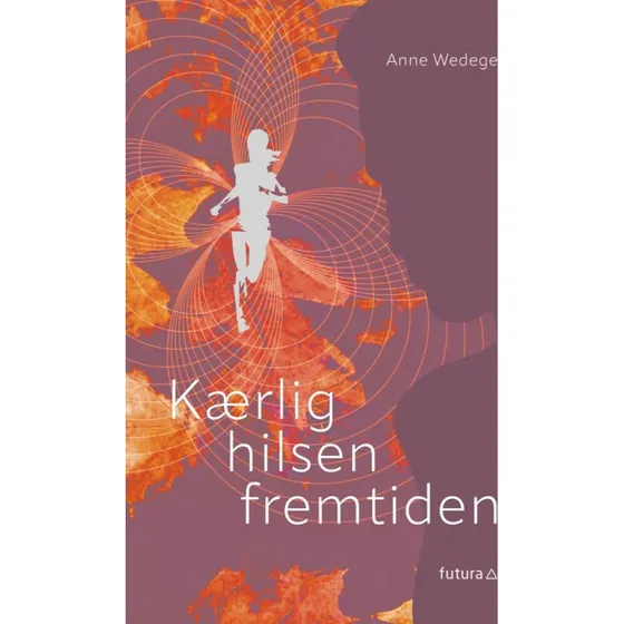 Kærlig hilsen fremtiden - Anne Wedege