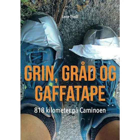 Grin, gråd og gaffatape af Lene Theill