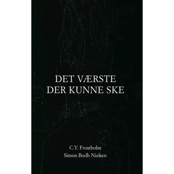 Det værste der kunne ske - C.Y. Frostholm & Simon Bodh Nielsen