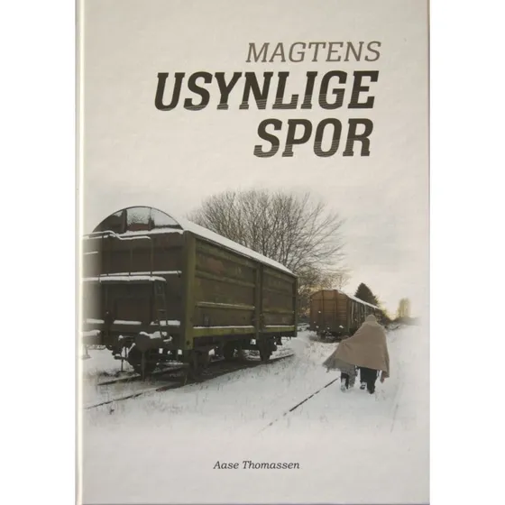 Magtens Usynlige Spor - Aase Thomassen