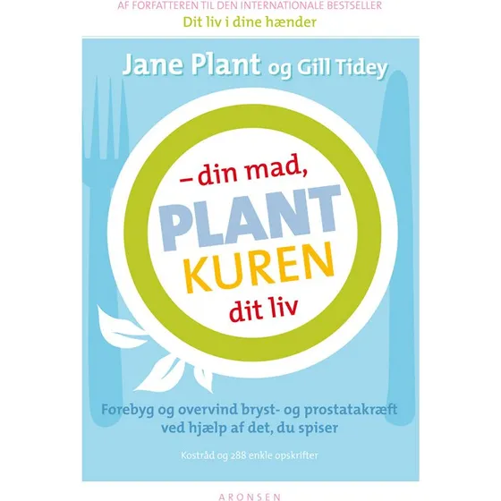 Plantkuren - din mad, dit liv af Jane Plant