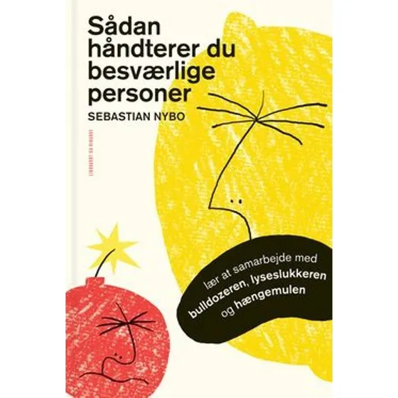 Sådan håndterer du besværlige personer - Sebastian Nybo