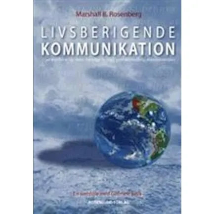 Livsberigende Kommunikation - Marshall B. Rosenberg