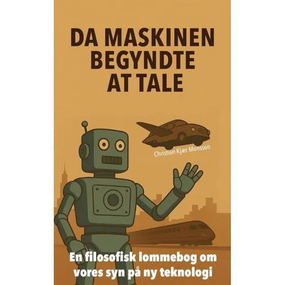Da maskinen begyndte at tale - Christian Kjær Monsson