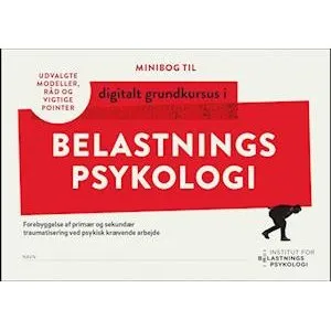 Rikke Høgsted: Minibog til Digitalt Grundkursus i Belastningspsykologi