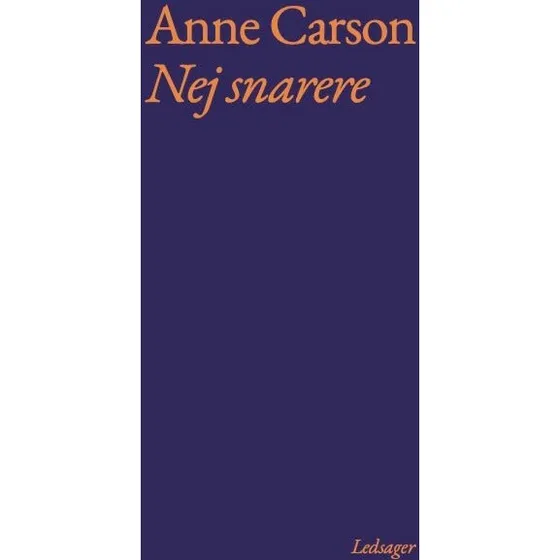 Anne Carson: Nej snarere (Bog)