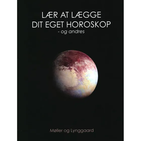 Lær at lægge dit eget horoskop - og andres af Helena Møller