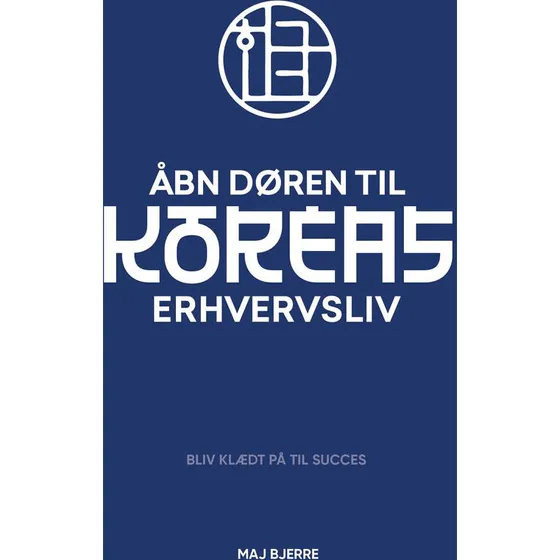 Åbn døren til Koreas erhvervsliv - Maj Bjerre - Bog