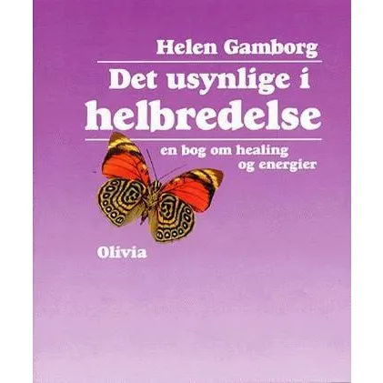 Det usynlige i helbredelse - Helen Gamborg