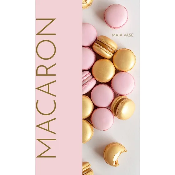 Maja Vase: Macaron - Smuk kagekunst og opskrifter
