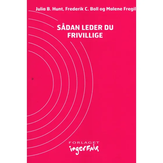 Sådan leder du frivillige - Julia B. Hunt & Frederik C. Boll Fregil