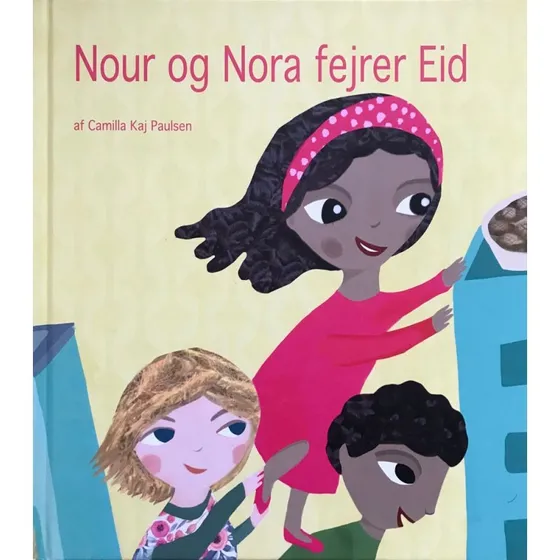 Nour og Nora fejer Eid - Camilla Kaj Paulsen (Børnebog)