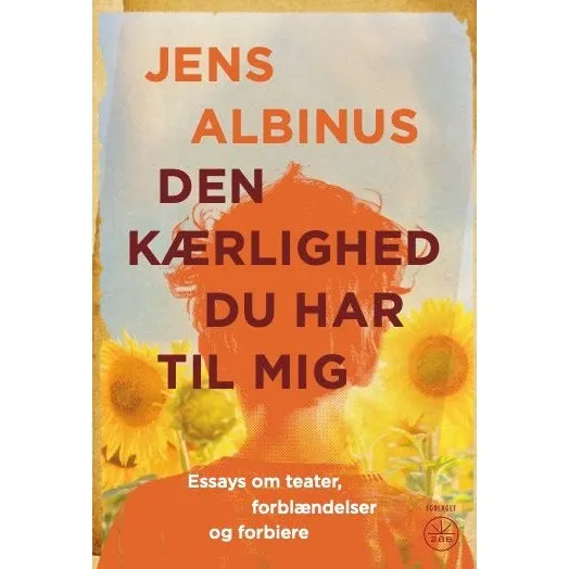Den kærlighed du har til mig - Jens Albinus - Bog
