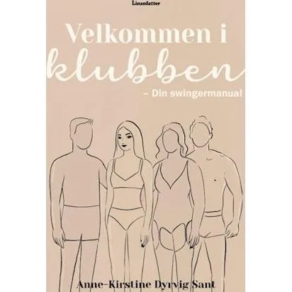 Velkommen i klubben - din swingermanual af Anne-Kirstine Dyrvig Sant