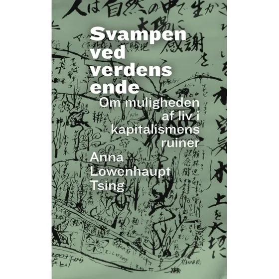 Svampen ved verdens ende - Anna Lowenhaupt Tsing - Bog