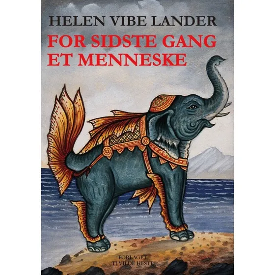 For sidste gang et menneske - Helen Vibe Lander