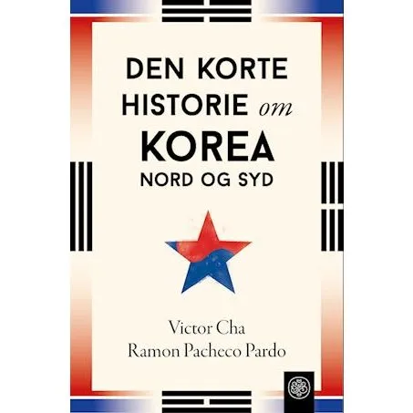 Den korte historie om Korea Nord og Syd - Victor Cha & Ramon Pacheco Pardo