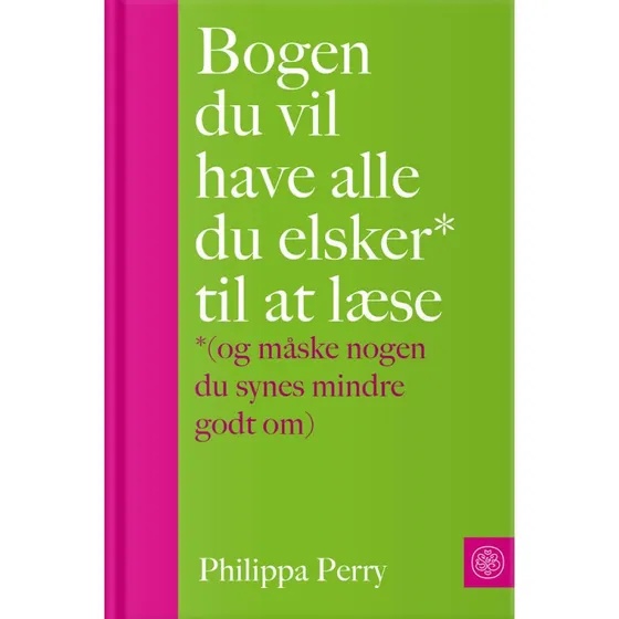 Bogen du vil have alle du elsker* til at læse - Philippa Perry