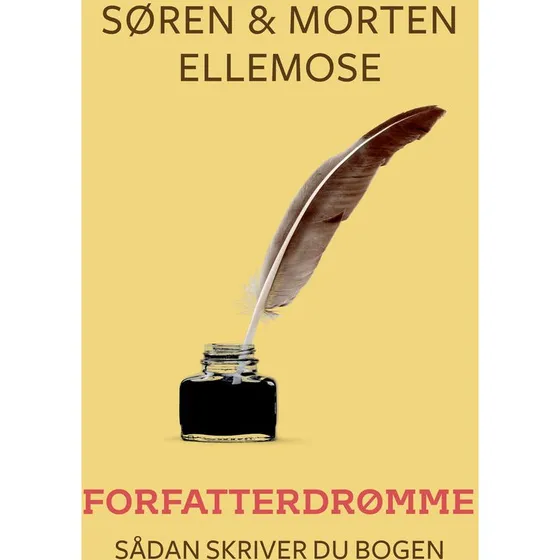FORFATTERDRØMME - Sådan skriver du bogen af Søren & Morten Ellemose