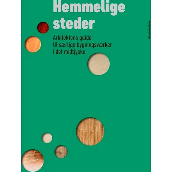 Hemmelige steder, Midtjylland - Marie-Louise Høstbo