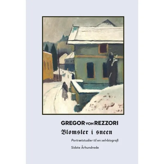 Blomster i sneen - Gregor von Rezzori - Bog