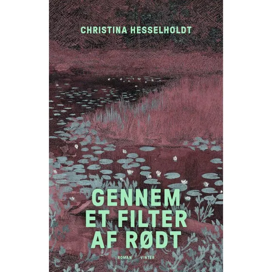 Gennem et filter af rødt - Christina Hesselholdt