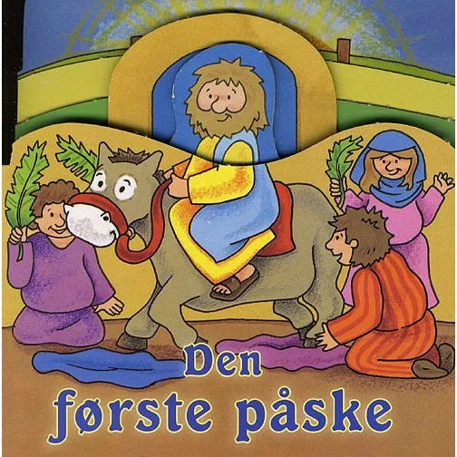 Den første påske - Klassisk bibelhistorie til de mindste