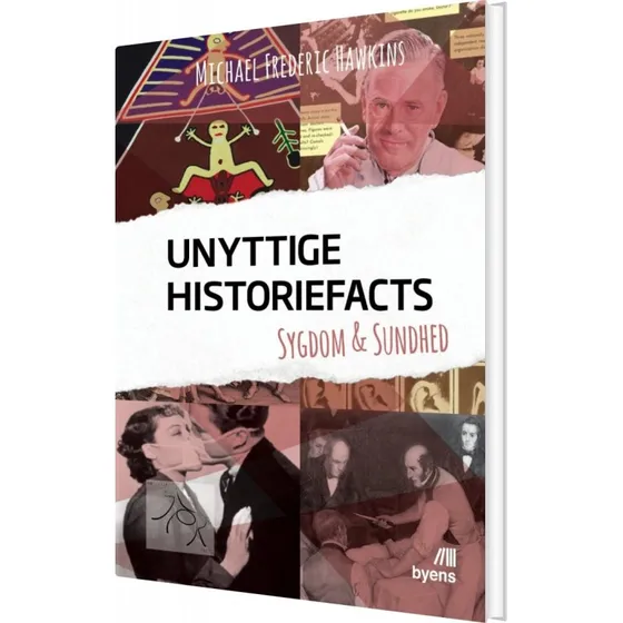 Unyttige Historiefacts - Sygdom & Sundhed - Michael Frederic Hawkins