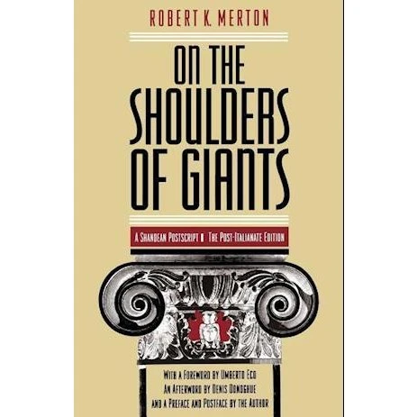 Robert K. Merton: On the Shoulders of Giants - Post-Italianate Edition