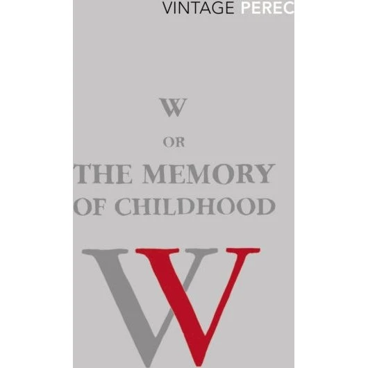 Georges Perec: W or The Memory of Childhood