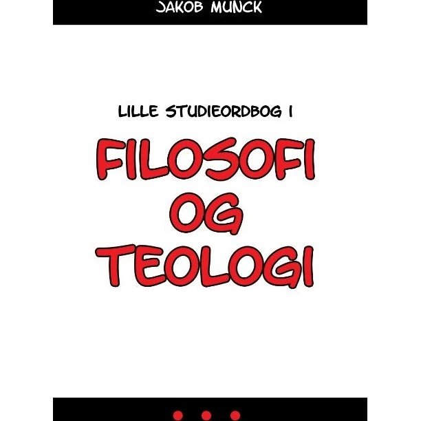 Lille studieordbog i filosofi og teologi - Jakob Munck