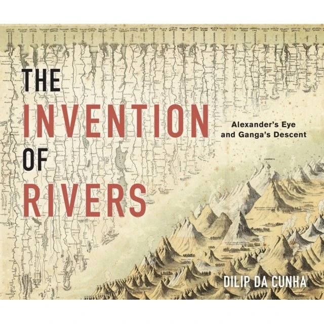 Dilip da Cunha: The Invention of Rivers