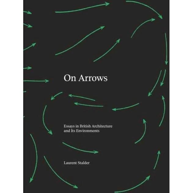 On Arrows - Essæer om britisk efterkrigsarkitektur