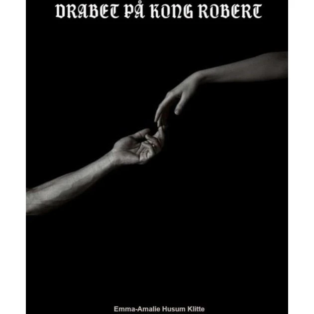 Drabet på Kong Robert af Emma-amalie Husum Klitte