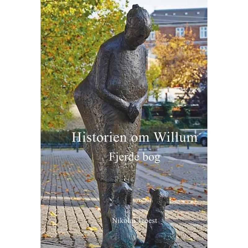 Historien om Willum, Fjerde bog - Nikolai Troest