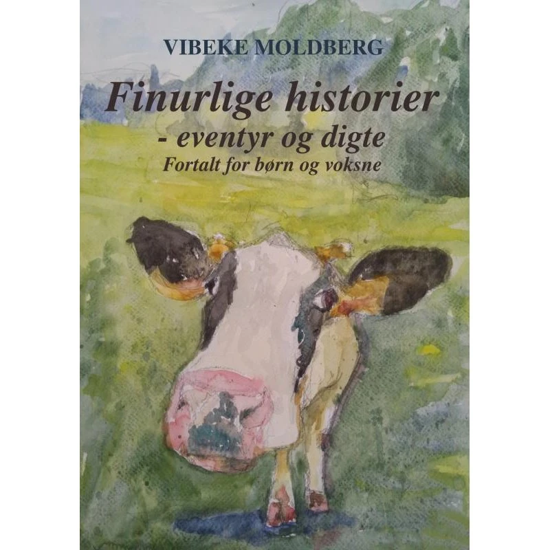 Finurlige historier - eventyr og digte af Vibeke Moldberg