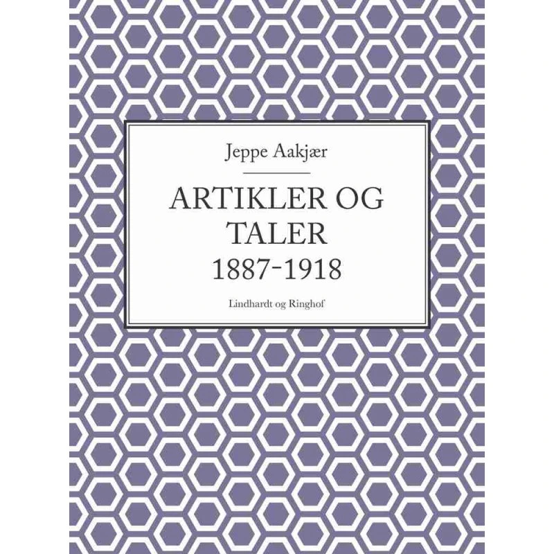 Jeppe Aakjær: Artikler og taler 1887-1918