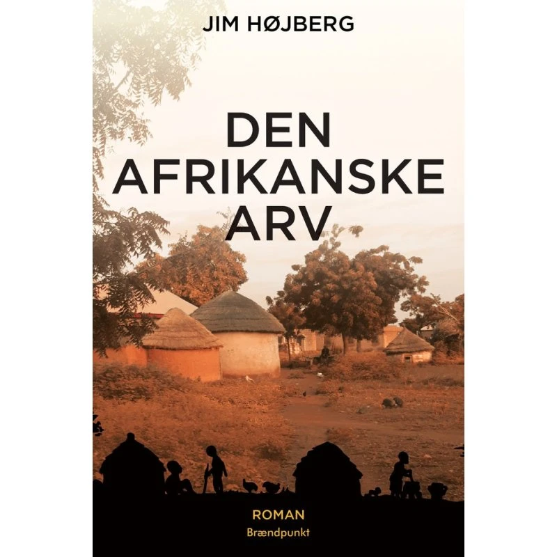 Den afrikanske arv - Jim Højberg