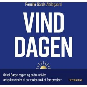 Pernille Garde Abildgaard: Vind dagen - Lydbog