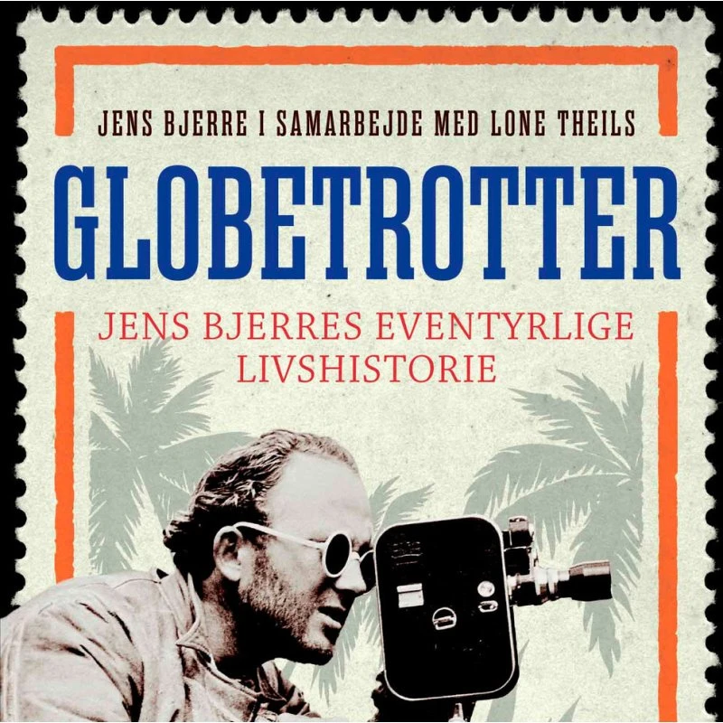 Globetrotter - Jens Bjerres livshistorie