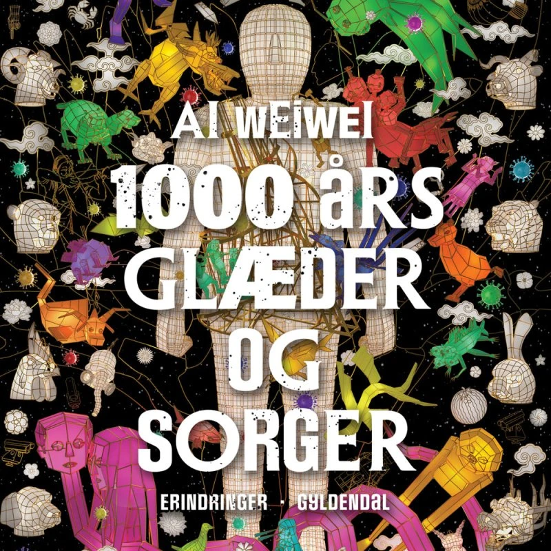 Ai Weiwei: 1000 års glæder og sorger